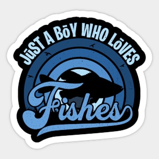 Funy Quote Just A Boy Who Loves fishes Blue 80s Retro Vintage Sunset Gift IdeA for boys Sticker